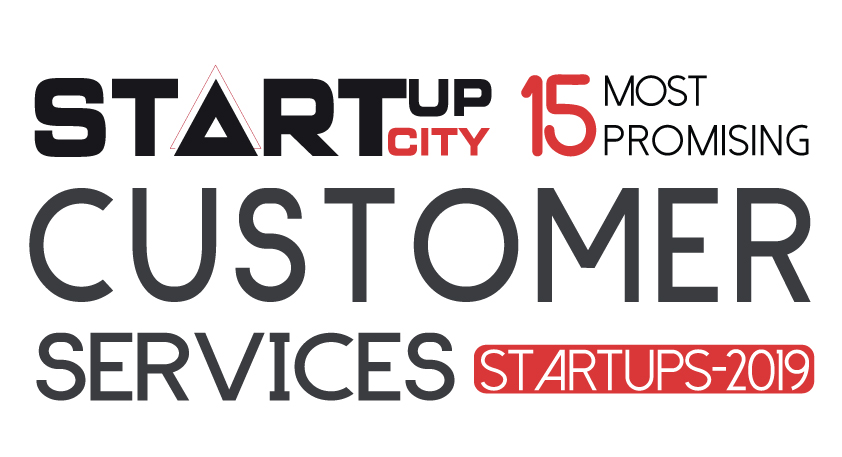 15 Most Promising Customer Services Startups - 2019